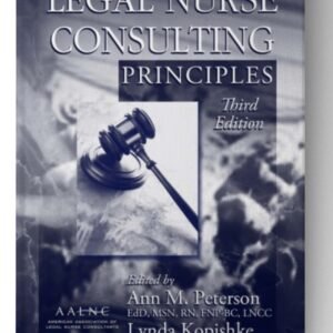 Legal Nurse Consulting Principles, 3rd Edition